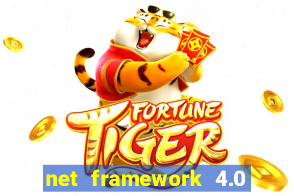 net framework 4.0 v 30319 windows 7 64 bit